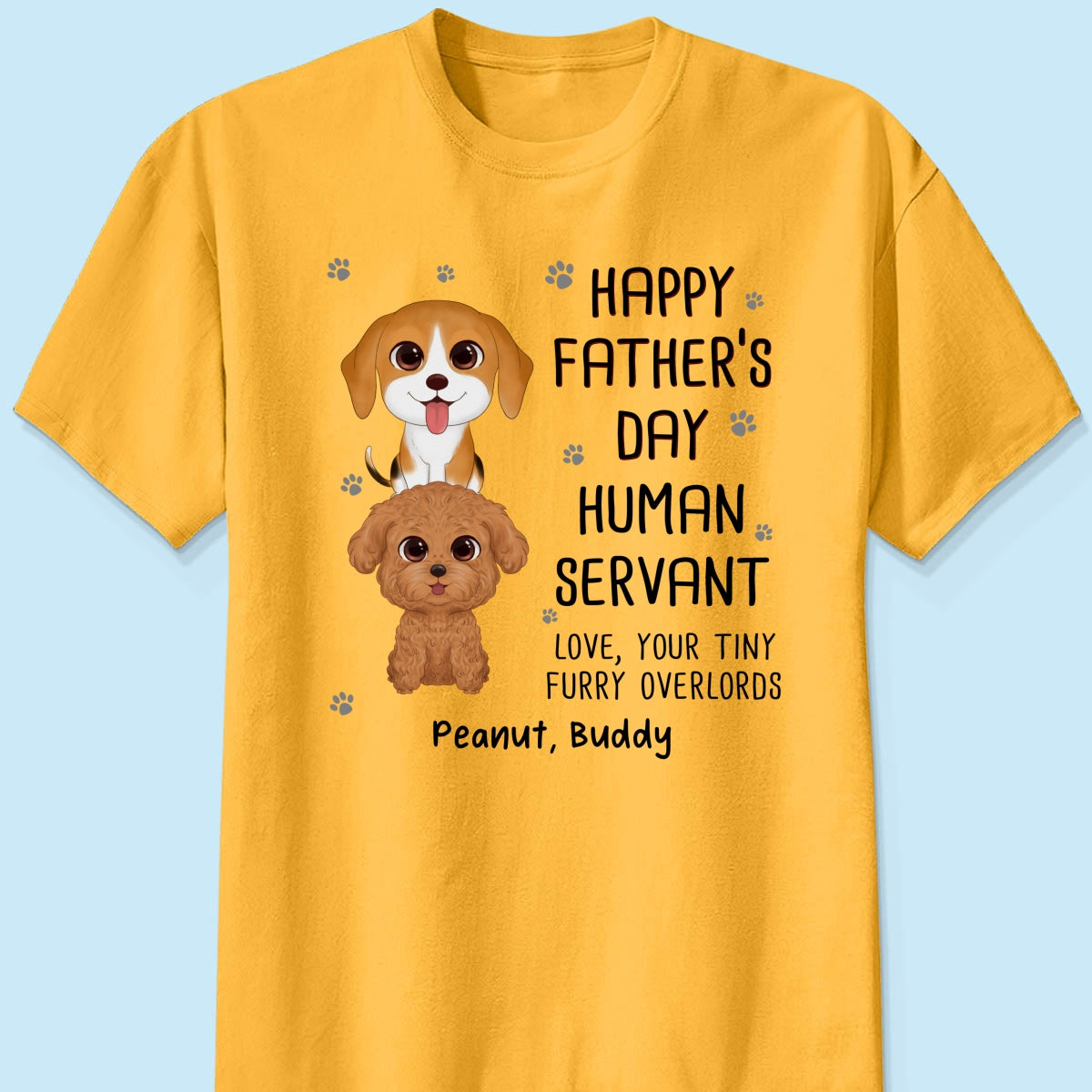 Happy Father‘s Day Human Servant Stacked Dogs Funny Gift For Dog Lover Personalized Shirt