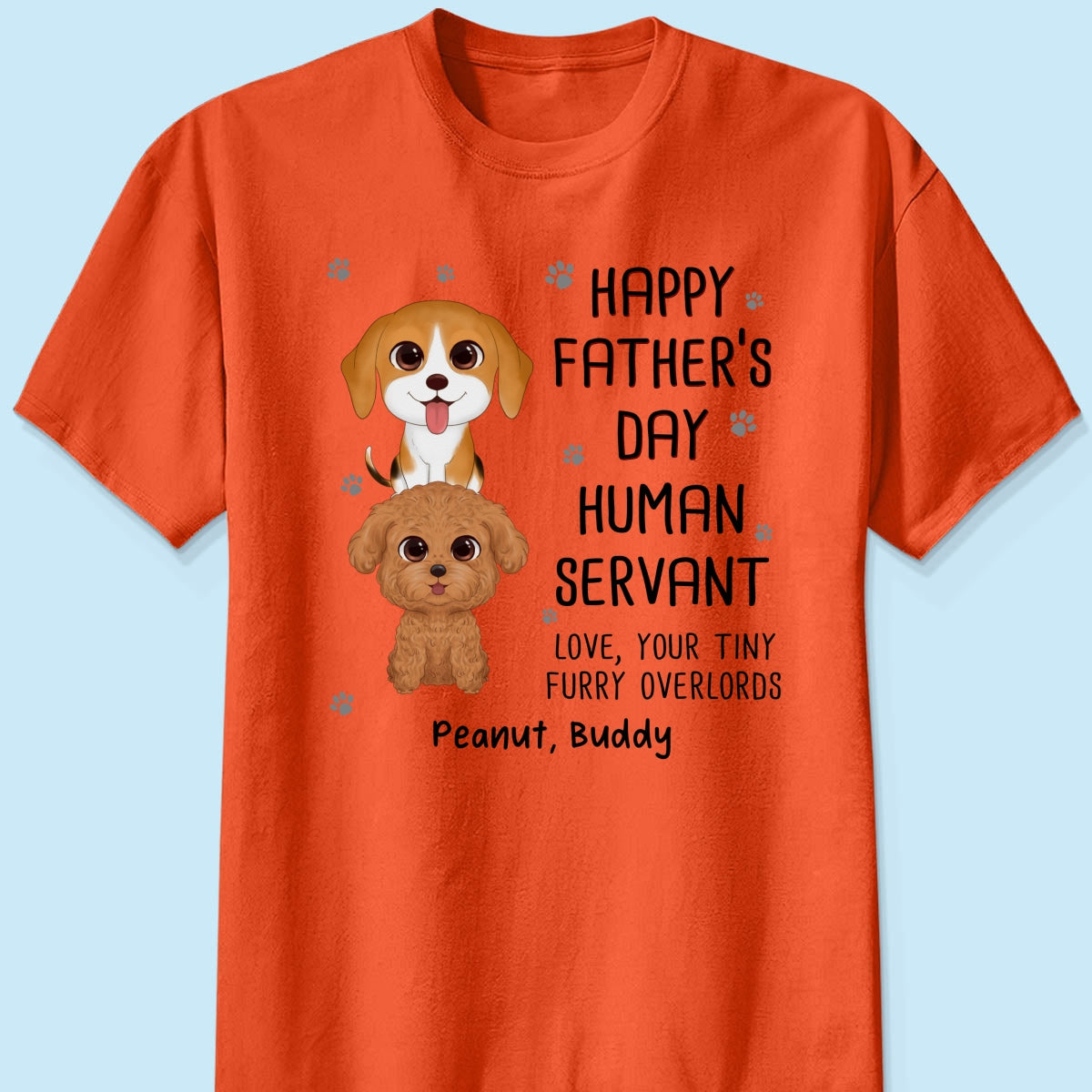 Happy Father‘s Day Human Servant Stacked Dogs Funny Gift For Dog Lover Personalized Shirt