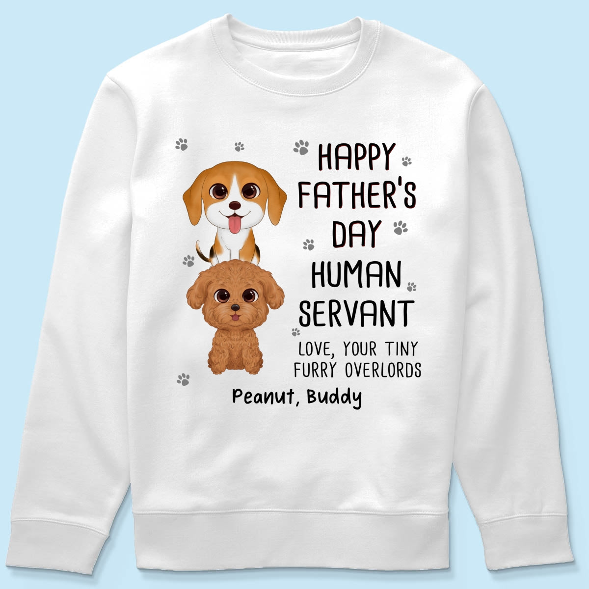 Happy Father‘s Day Human Servant Stacked Dogs Funny Gift For Dog Lover Personalized Shirt
