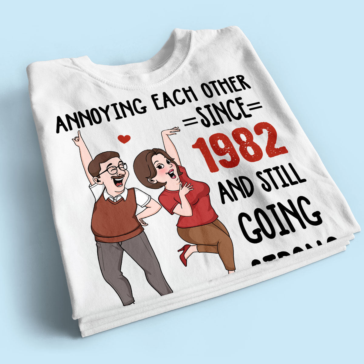 Annoying Each Other And Still Going Strong Funny Gift For Couple Personalized Shirt