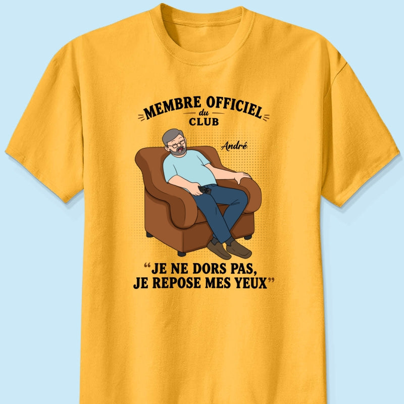 Membre du Club ""Je ne dors pas, je repose mes yeux"" – T-shirt Personnalis – Cadeau Rigolo fte des pres pour Papa & Papy