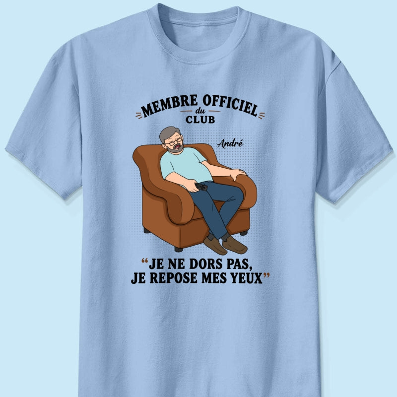 Membre du Club ""Je ne dors pas, je repose mes yeux"" – T-shirt Personnalis – Cadeau Rigolo fte des pres pour Papa & Papy