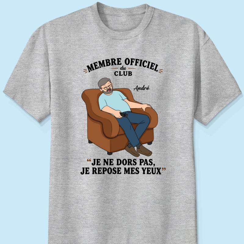 Membre du Club ""Je ne dors pas, je repose mes yeux"" – T-shirt Personnalis – Cadeau Rigolo fte des pres pour Papa & Papy