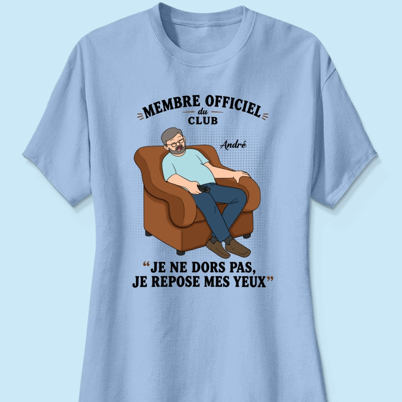 Membre du Club ""Je ne dors pas, je repose mes yeux"" – T-shirt Personnalis – Cadeau Rigolo fte des pres pour Papa & Papy