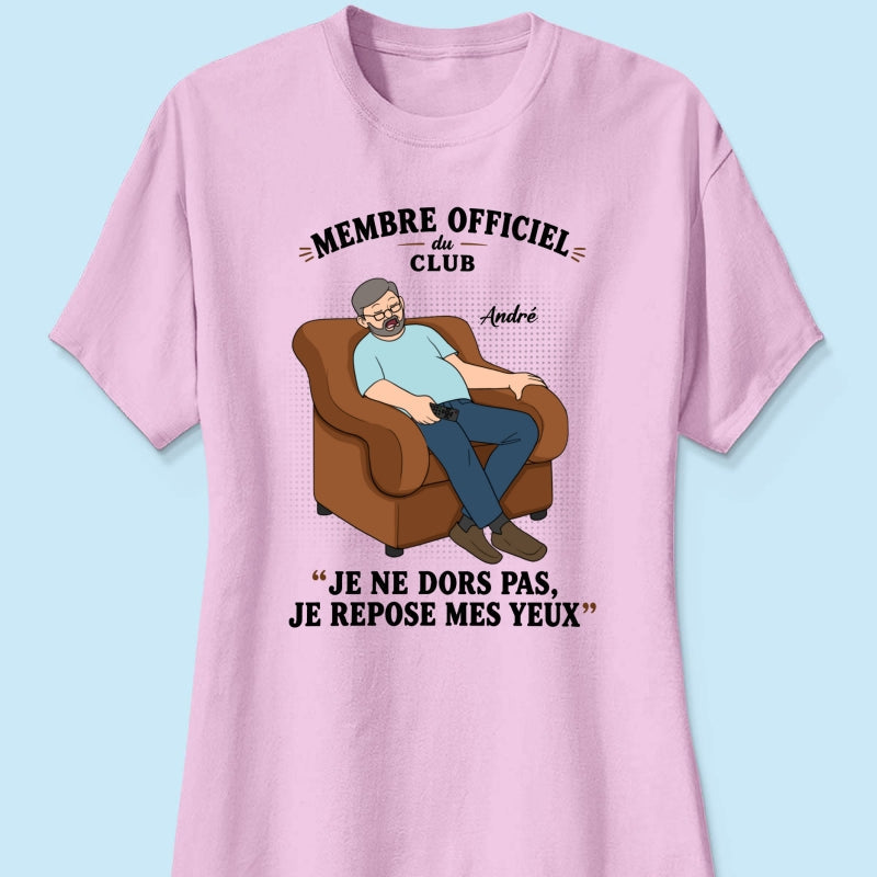Membre du Club ""Je ne dors pas, je repose mes yeux"" – T-shirt Personnalis – Cadeau Rigolo fte des pres pour Papa & Papy