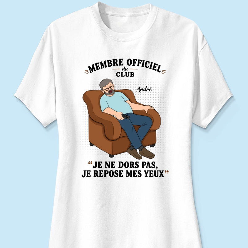 Membre du Club ""Je ne dors pas, je repose mes yeux"" – T-shirt Personnalis – Cadeau Rigolo fte des pres pour Papa & Papy