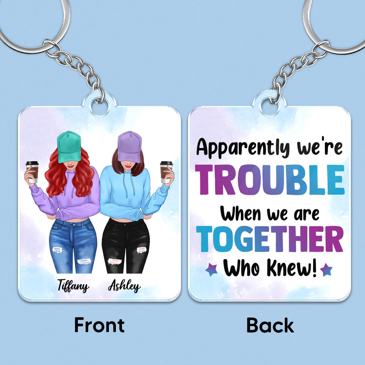 Front View Besties We‘re Trouble When We‘re Together Personalized Acrylic Keychain