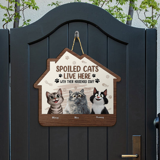 Spoiled Cats Live Here With Their Household Staff - Personalized Wood Sign