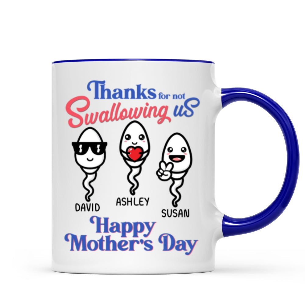 Thanks For Not Swallowing Us Funny Mother‘s Day Gift Personalized Mug