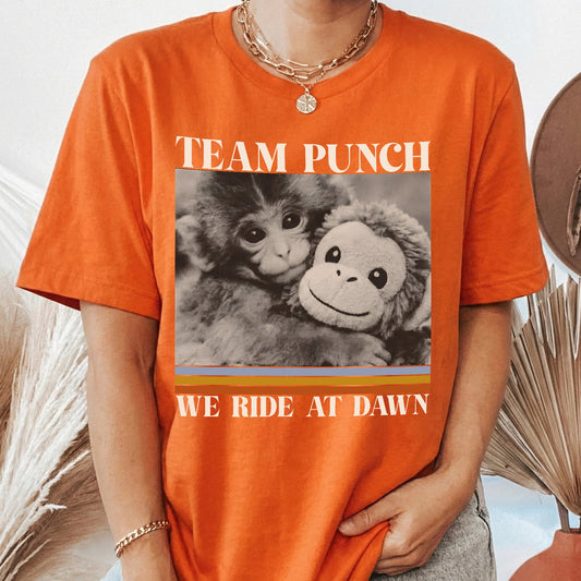Team Punch We Ride At Dawn - Punch Monkey Lovers, Animal Support, Peace Lovers - Shirt