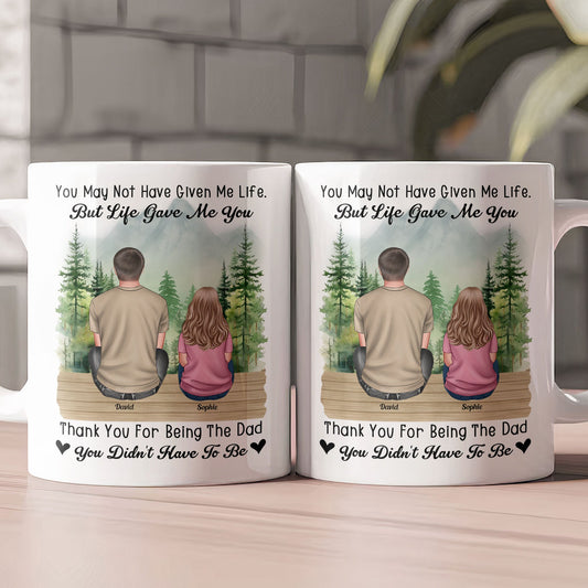 Father's Day Gifts, Thank You For Being The Dad You Didn't Have To Be - Personalized Mug