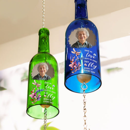 Those We Love Don't Go Away They Fly - Personalized Photo Wine Bottle Wind Chime
