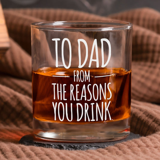 Father's Day Gifts, To Dad From The Reasons You Drink - Custom Kids' Names - Personalized Whiskey Glass