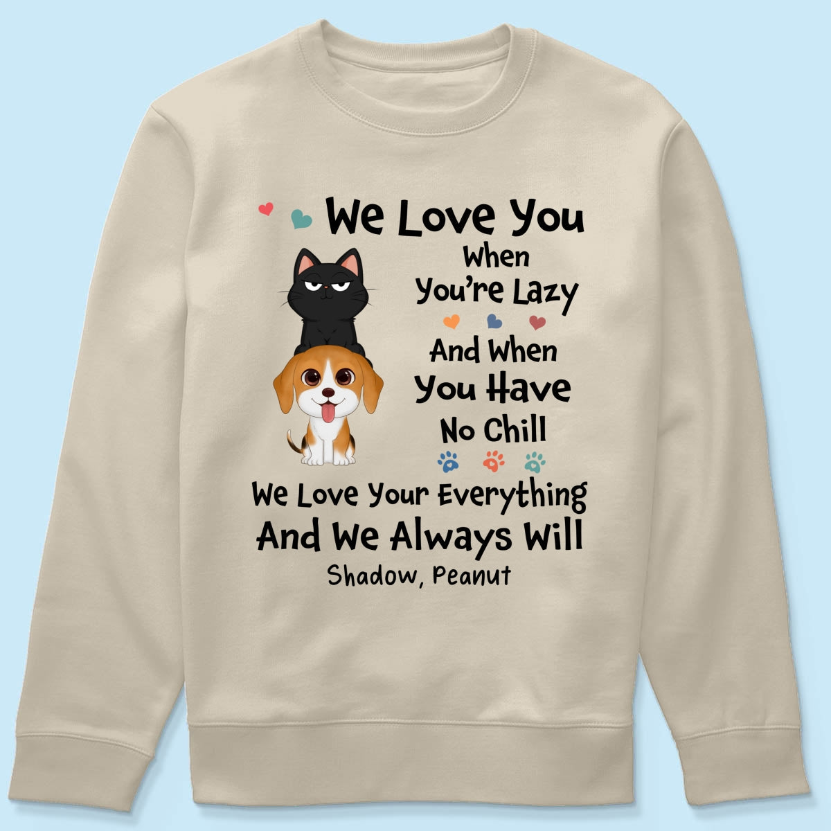 We Love You When You‘re Lazy We Love Your Everything Gift For Dog Cat Lover Personalized Shirt