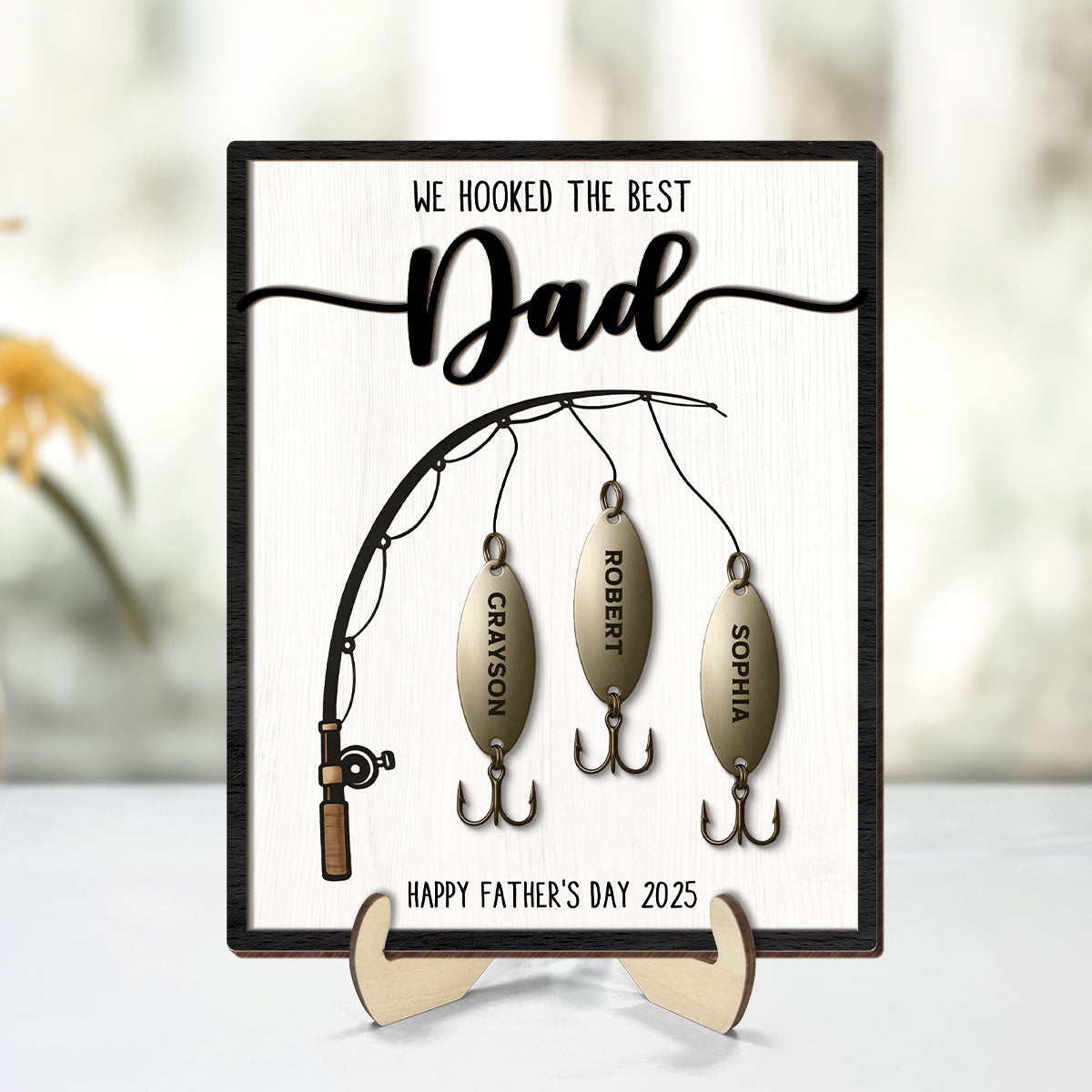 We Hooked The Best Dad Personalized 2-Layered Standing Wooden Plaque, Gift For Fishing Dad, For Grandpa, For Him