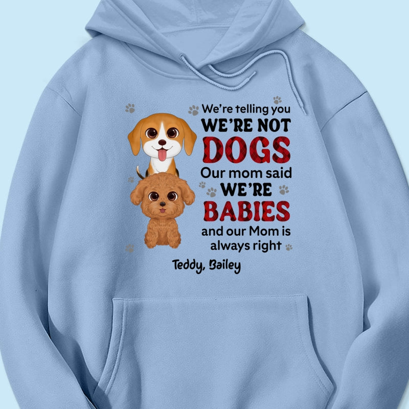 Telling You I‘m Not A Dog My Mom Said I’m A Baby Cute Dogs Red Checkered Pattern Gift For Dog Mom Personalized Shirt