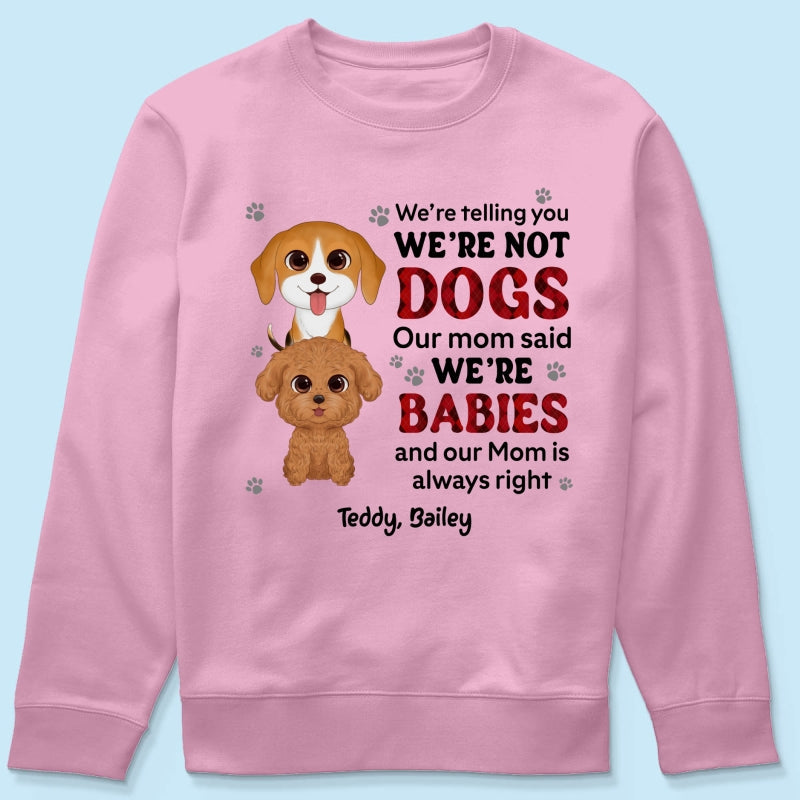 Telling You I‘m Not A Dog My Mom Said I’m A Baby Cute Dogs Red Checkered Pattern Gift For Dog Mom Personalized Shirt