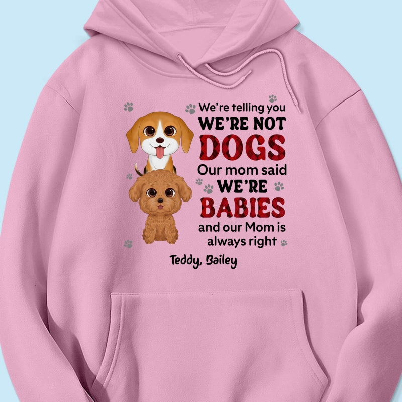 Telling You I‘m Not A Dog My Mom Said I’m A Baby Cute Dogs Red Checkered Pattern Gift For Dog Mom Personalized Shirt