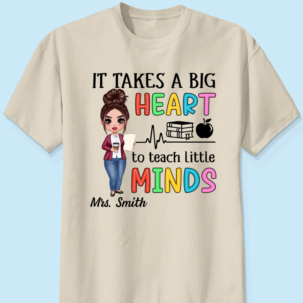 It Takes A Big Heart Teacher Personalized Shirt
