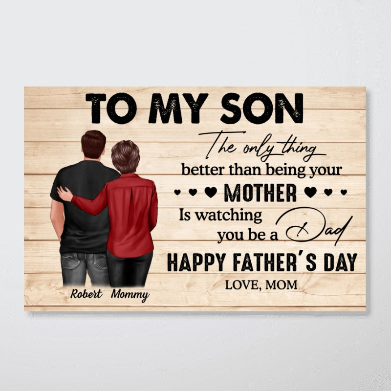 From Mom To Son Watching You Be A Dad Personalized Poster, Heartfelt Gift For Son