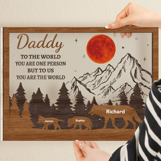 Father's Day Gifts, You Are The World - Personalized Wood And Acrylic Wall Art