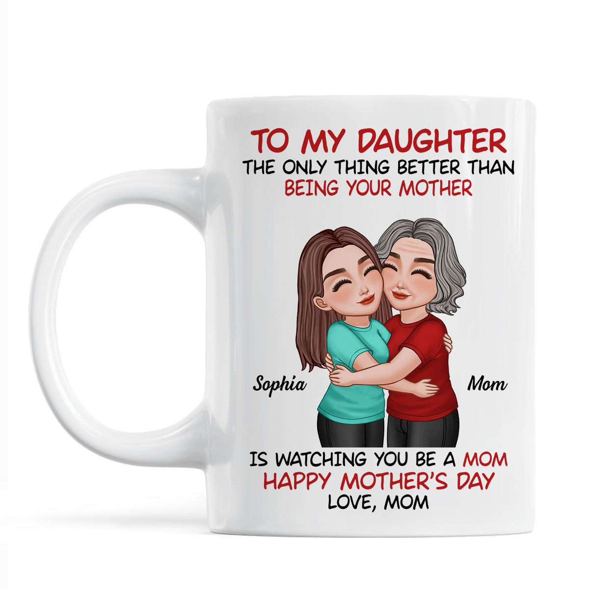 To My Daughter Happy Mother‘s Day Mom & Daughter Hugging Personalized Mug, Heartfelt 2025 Gift For Daughter