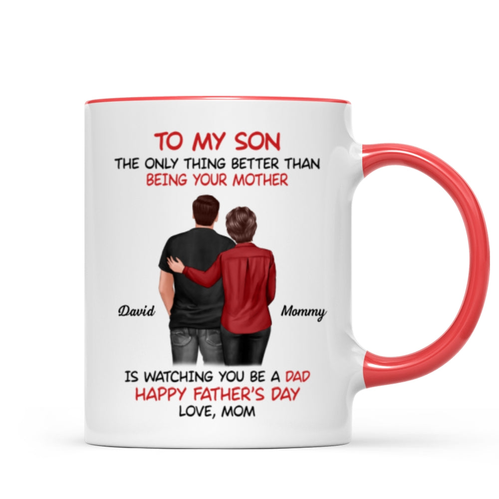 From Mom To Son Watching You Be A Dad Personalized Mug, Heartfelt Gift For Son