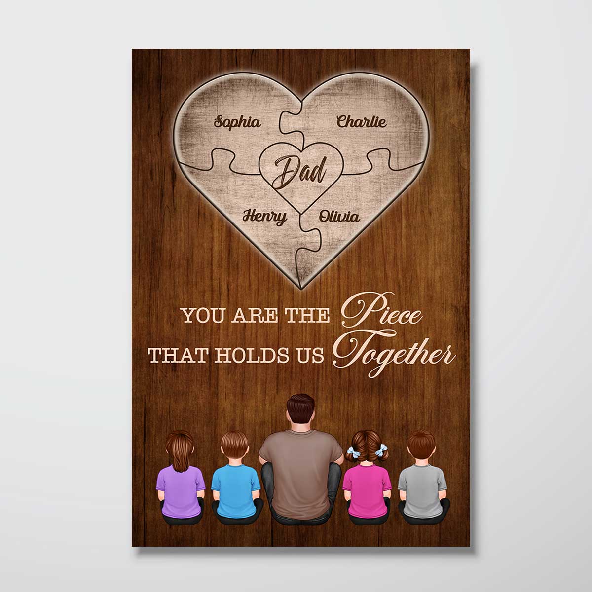 Dad You Are The Piece That Holds Us Together Personalized Poster, Father's Day Gift For Dad, Grandpa