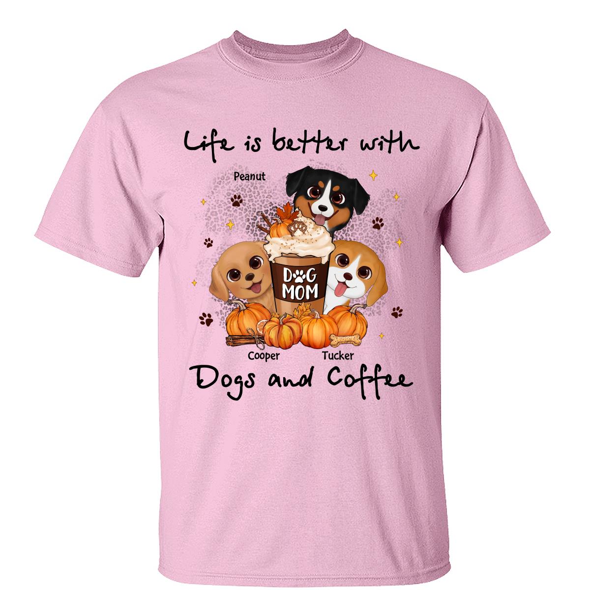 Life Is Better With Dogs And Coffee Fall Season Personalized Shirt