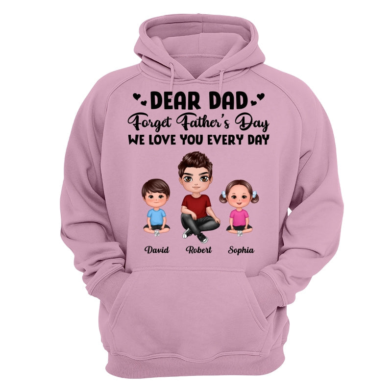 Doll Dad Forget Father‘s Day Love You Every Day Kids Dogs Cats Personalized Shirt