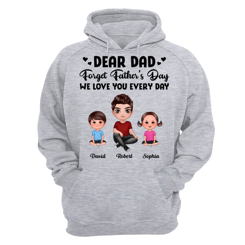 Doll Dad Forget Father‘s Day Love You Every Day Kids Dogs Cats Personalized Shirt