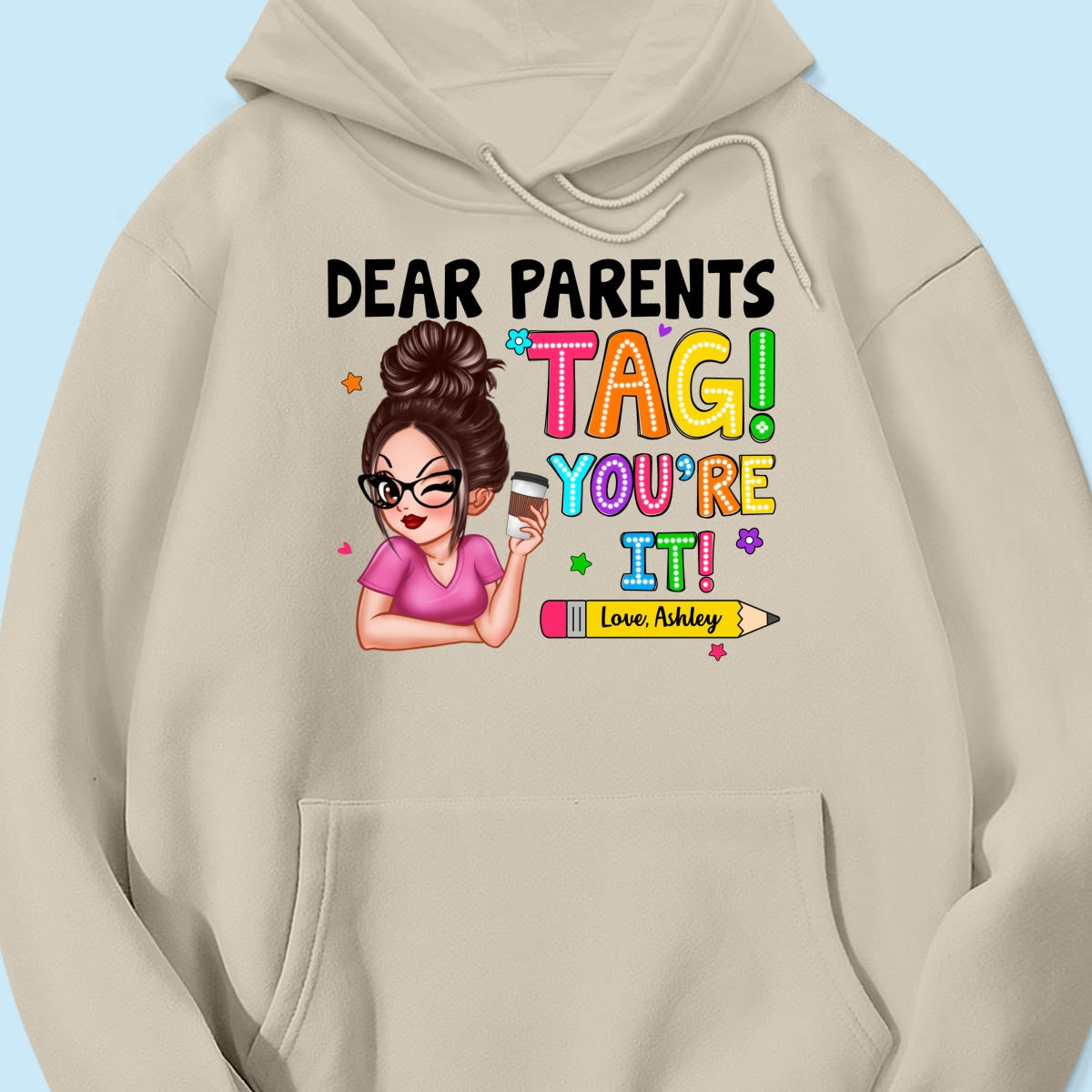 Dear Parents Tag You‘re It Personalized Shirt, Happy Last Day Of School, Out Of School Teacher Gift