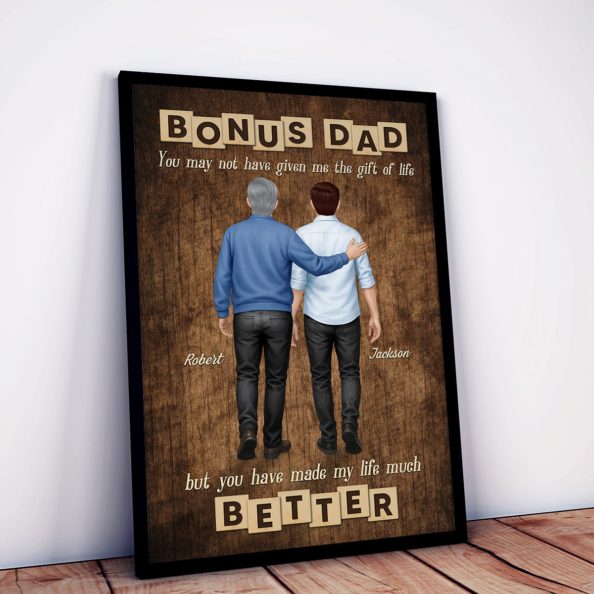 Bonus Dad You Have Made Our Lives Much Better Personalized Poster, Father's Day Gift for Stepdad