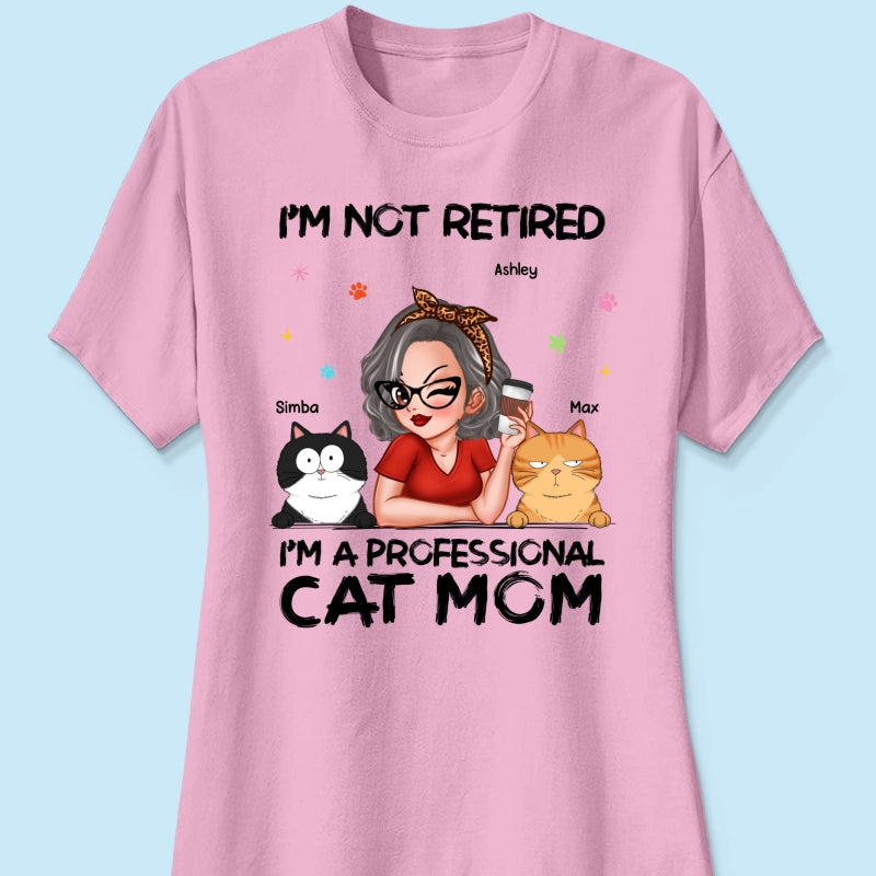 Professional Cat Mom, Retirement Gift For Cat Lovers Personalized Shirt