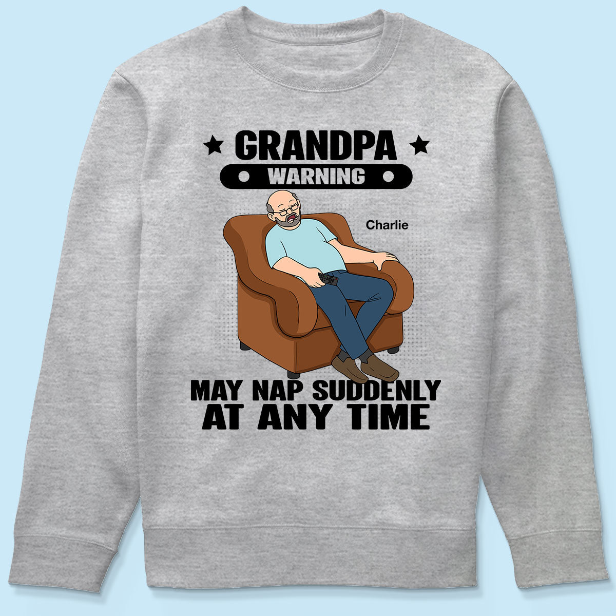 Grandpa Warning May Nap Suddenly At Any Time Funny Father‘s Day Gift Personalized Light Color Shirt