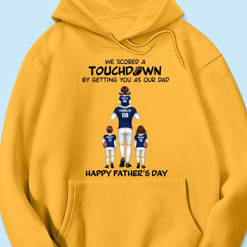 We Scored A Touchdown Getting You As Our Dad American Football Dad Father‘s Day Gift Personalized Shirt