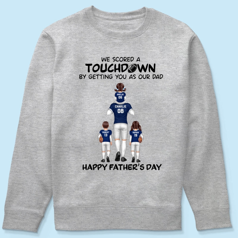 We Scored A Touchdown Getting You As Our Dad American Football Dad Father‘s Day Gift Personalized Shirt