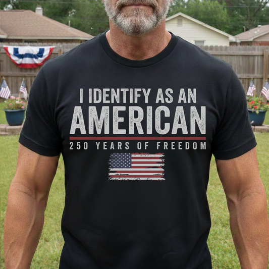 I Identify As An American 250 Years Of Freedom - Shirt