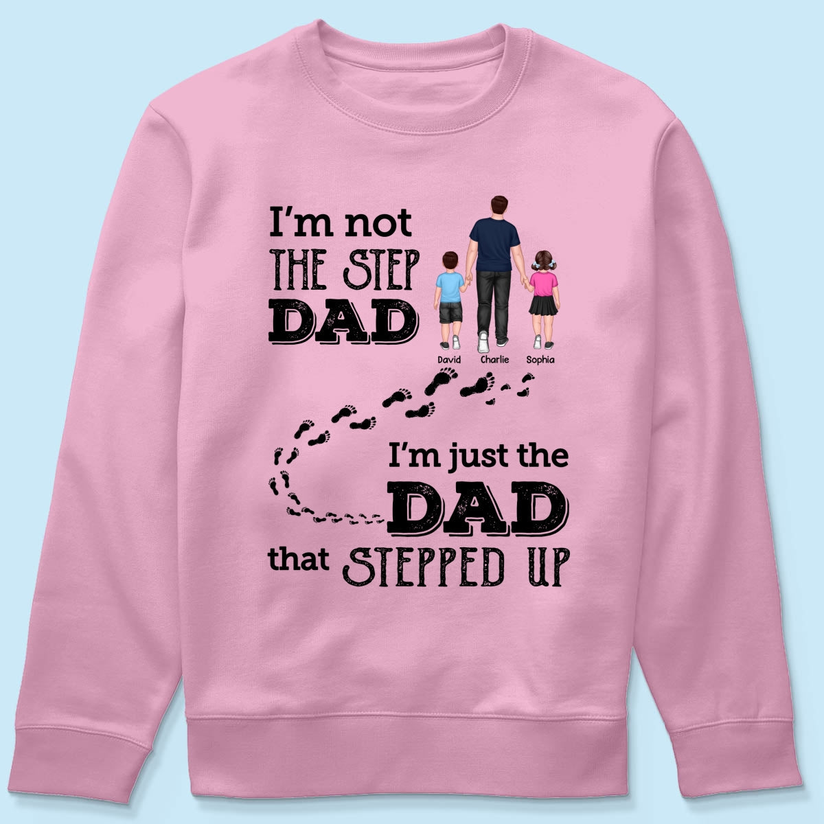 I‘m Not The Step Dad Walking Dad Personalized Shirt