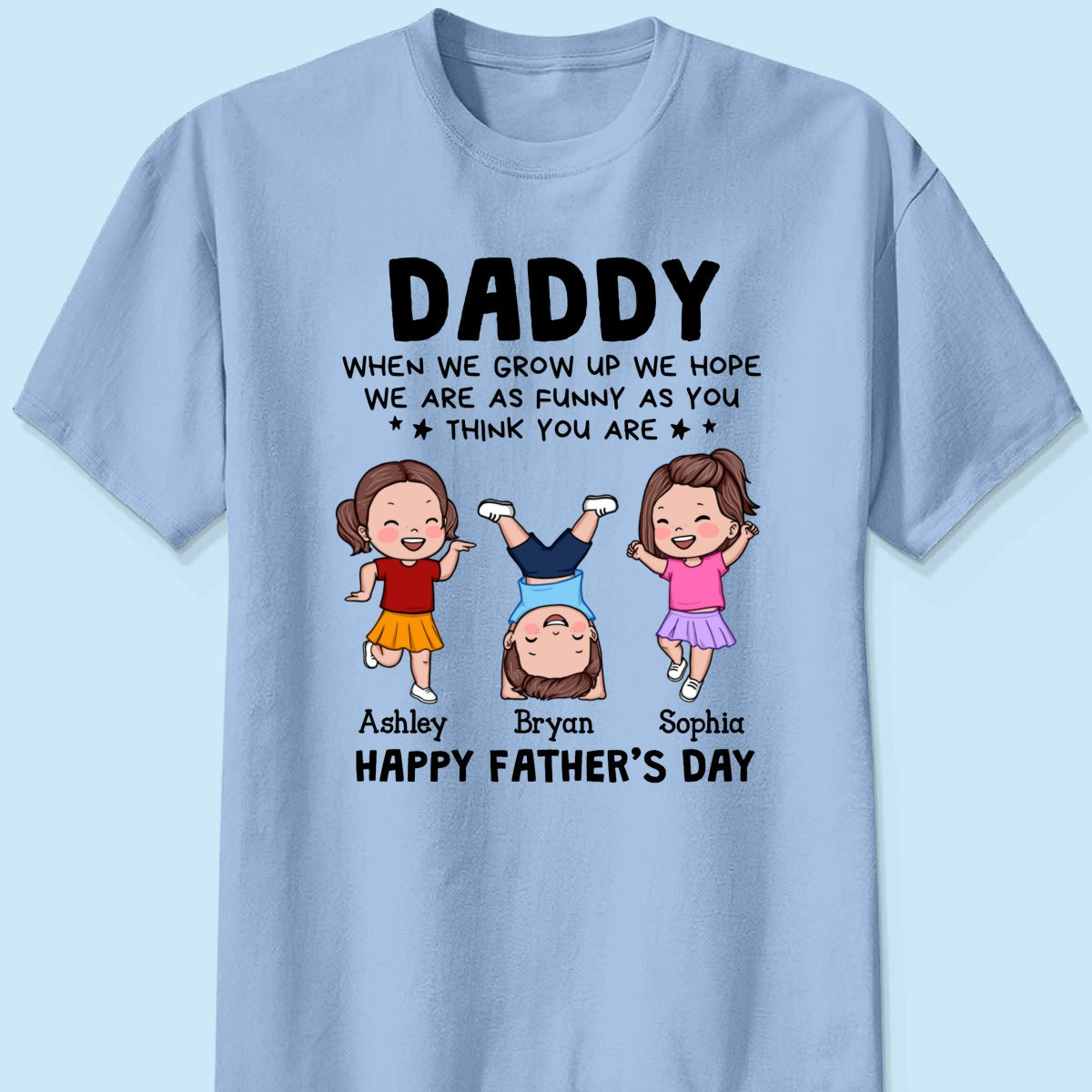 DAD We Hope We Are As Funny As You Think You Are Personalized Shirt