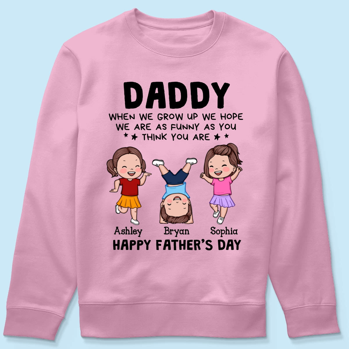 DAD We Hope We Are As Funny As You Think You Are Personalized Shirt