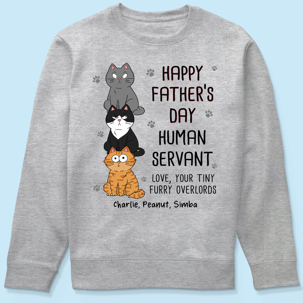 Happy Fatherās Day Human Servant Stacked Funny Cute Cats Funny Gift For Cat Lover Personalized Shirt