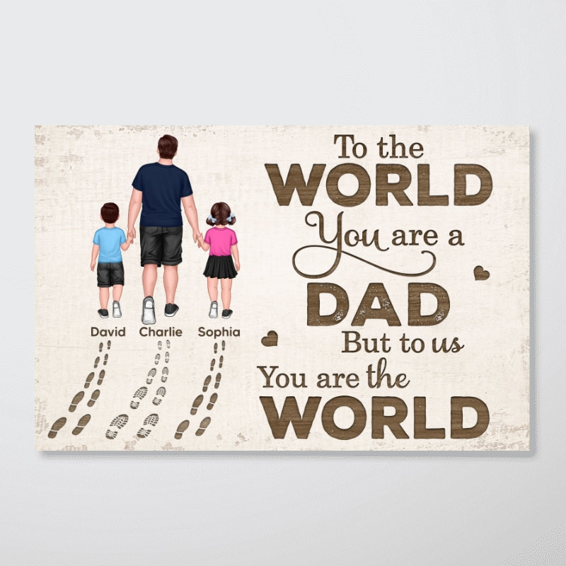 Dad You Are The World Personalized Poster, Gift For Dad, Husband