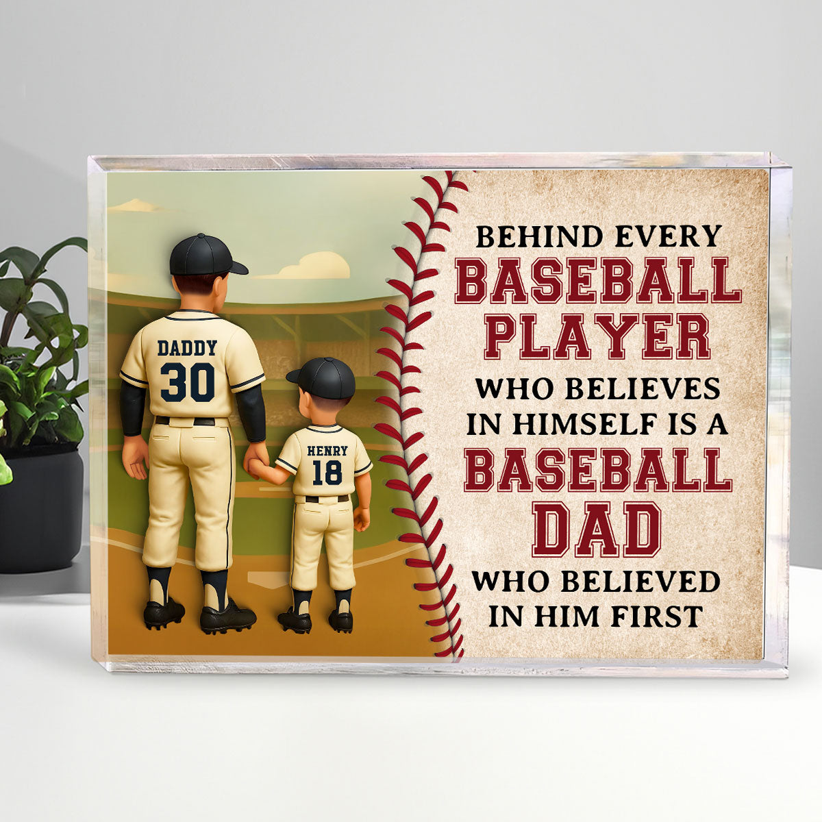 Behind Every Baseball Player Who Believed in himself is a Baseball Dad who Believed in him First Personalized Acrylic Block Plaque, Gift for Dad