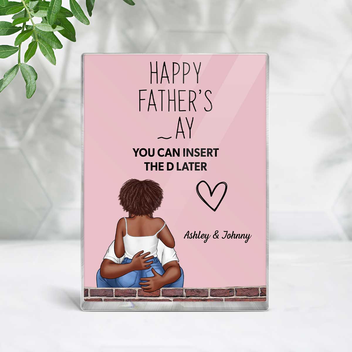 Happy You Can Insert the D Later Personalized Acrylic Block Plaque, Funny Gift for Husband
