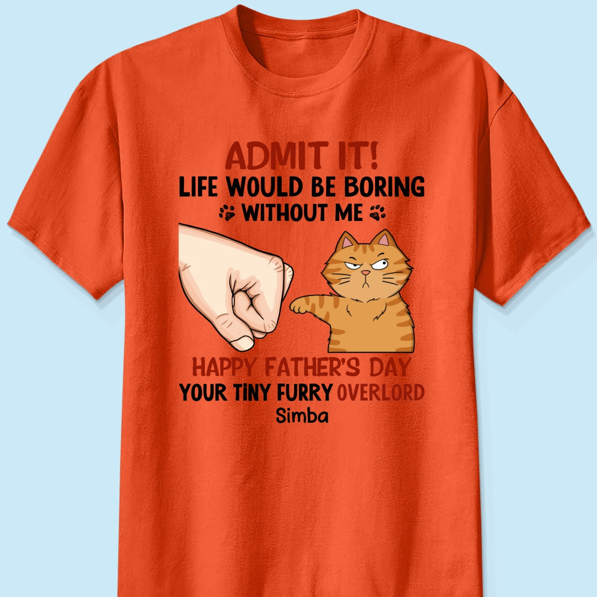 Admit It Life Would Be Boring Without Us Funny Cute Cats Personalized Shirt, Father‘s Day Gift For Cat Dad