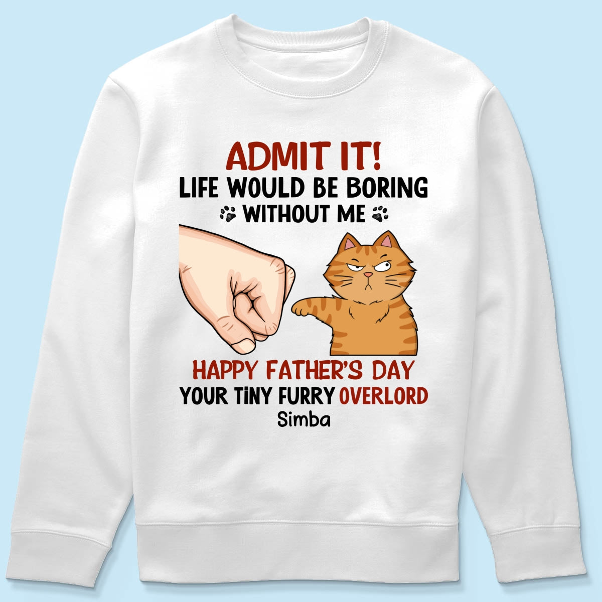 Admit It Life Would Be Boring Without Us Funny Cute Cats Personalized Shirt, Father‘s Day Gift For Cat Dad