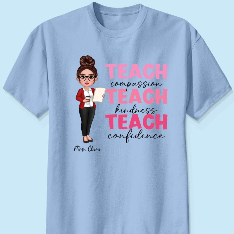 Teach Compassion Kindness Confidence Inspiring Teacher Personalized Shirt, Back to School
