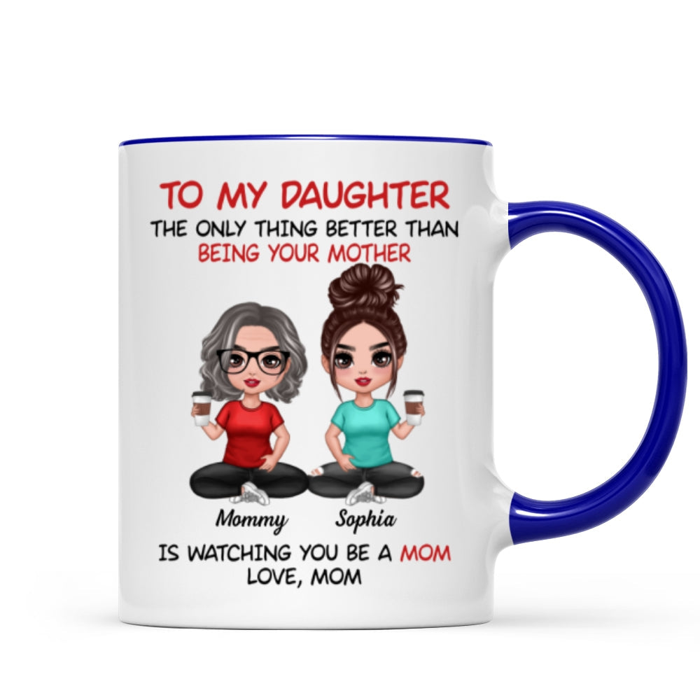 To My Daughter Doll Mom Daughter Personalized Mug