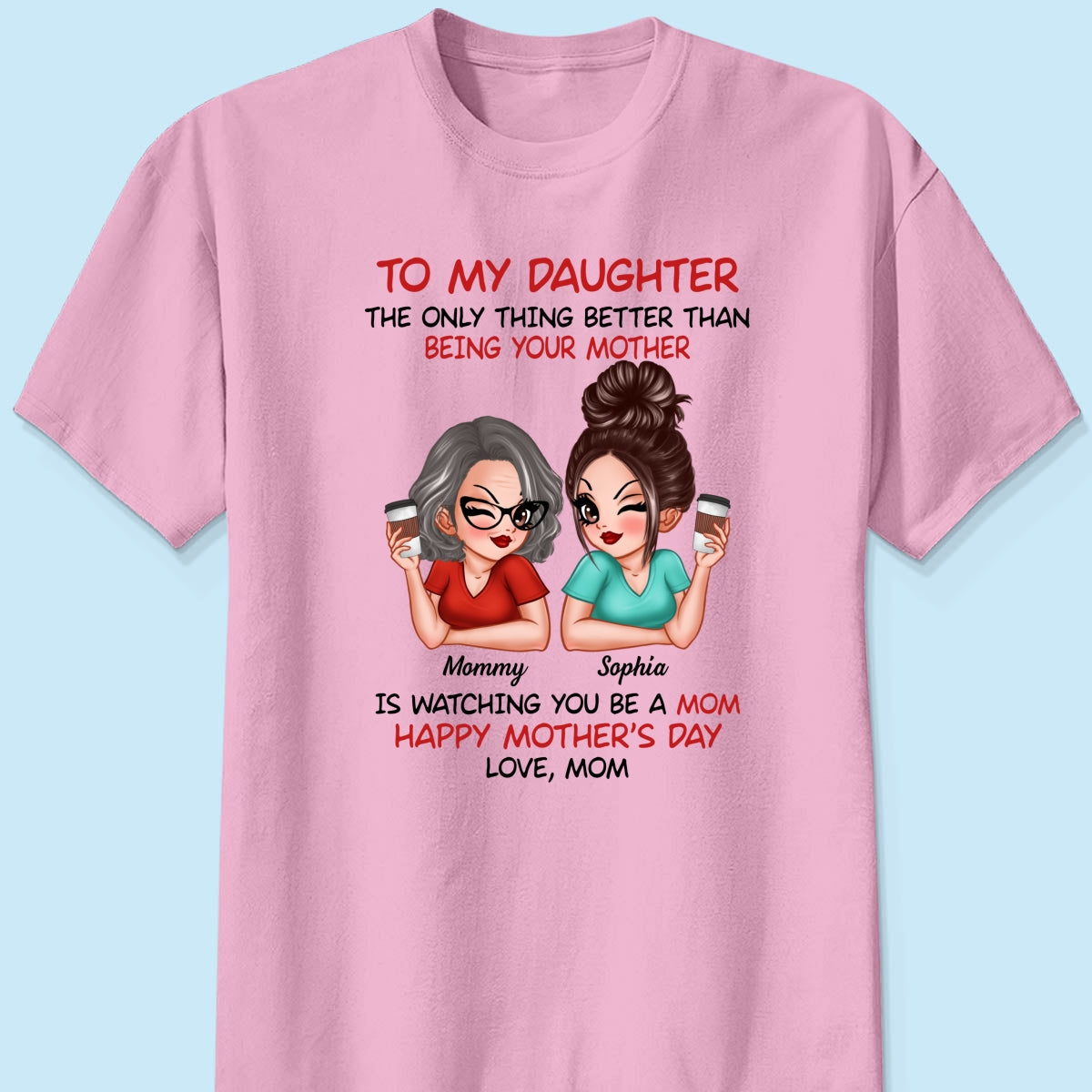 To My Daughter Happy Mother‘s Day Personalized Shirt